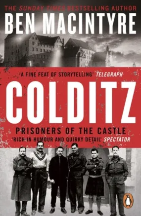 Colditz : Prisoners of the Castle by Ben Macintyre